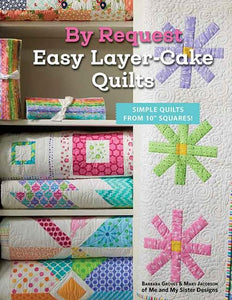 By Request Easy Layer Cake Quilts Book