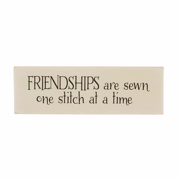 Friendships Are Sewn One Stitch At A Time